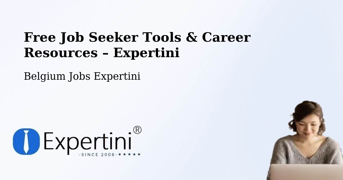 Free Job Seeker Tools & Career Resources – Wellin - Wellin, Belgium Jobs Expertini